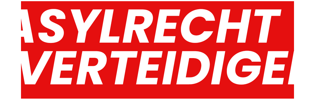 Asylrecht verteidigen!
